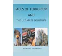 Prit Paul Singh Bamb Faces of Terrorism and The Ultimate Solution, (Tascabile)