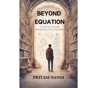 Pritam Nandi Beyond Equation: A Journey Through Mathematics And The (Tascabile)