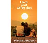 Prithwijit Chatterjee Love and Affection (Tascabile)