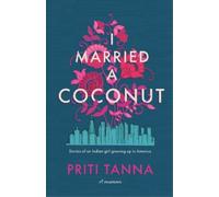 Priti Tanna I Married a Coconut (Tascabile)