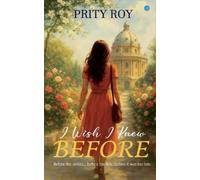 Prity Roy I wish I knew before... Tagline: Before the smiles... befo (Tascabile)