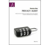 Privacy Audit. Checklist di valutazione sulle misure adottate dall'azienda in tema di protezione dei dati personali