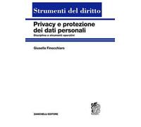 Privacy e protezione dei dati personali. Disciplina e strumenti operativi