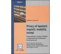 Privacy ed ispezioni: requisiti, modalità, esempi. Responsabilità e doveri di titolari e responsabili del trattamento di dati personali