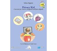 Privacy kid. 4 racconti per crescere consapevoli nell’epoca digitale