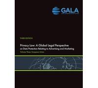 Privacy Law: A Global Legal Perspective on Data Protection Related to Advertising and Marketing: Volume III - 3rd Edition (European Union)