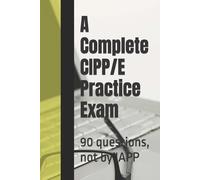 Privacy Law Practice Exams A Complete CIPP/E Practice Exam (Tascabile)