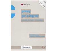 Privacy per le imprese. Manuale operativo e formulario. Con CD-ROM