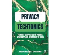 Privacy Techtonics: Feminist Geopolitics of Privacy, WhatsApp and Democracy in India