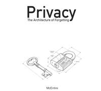 Privacy: The Architecture of Forgetting