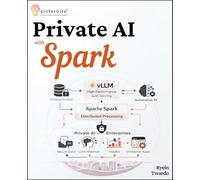 Private AI with Spark: Design, package, and operate private AI locally using Apache Spark, batch pipelines, and vLLM acceleration