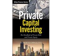 Roberto Ippolito Private Capital Investing (Copertina rigida) Wiley Finance