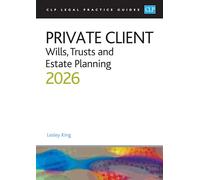 Private Client 2026:: Wills, Trusts and Estate Planning - Legal Practice Course Guides (LPC)