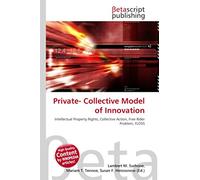 Private- Collective Model of Innovation: Intellectual Property Rights, Collective Action, Free Rider Problem, FLOSS