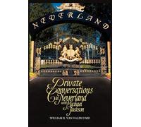 Private Conversations in Neverland with Michael Jackson