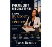 Private Duty Nursing: From Burnout to Freedom