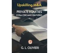 PRIVATE EQUITIES: COSA CERCANO DAVVERO: Upskilling M&A