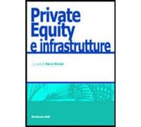 Private equity e infrastrutture - Finlombarda (cur.)