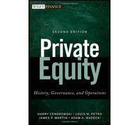 Private Equity: History, Governance, and Operations (Wiley Finance) by Cendrowski, Harry Published by Wiley 2nd (second) edition (2012) Hardcover