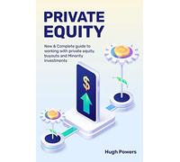 Private equity - New & Complete guide to working with private equity, buyouts and Minority Investments