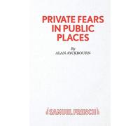 Private Fears in Public Places - Ayckbourn Alan