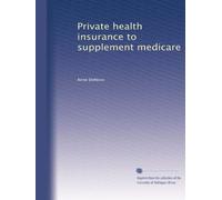 Private health insurance to supplement medicare