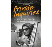 Private Inquiries: The Secret History of Female Sleuths