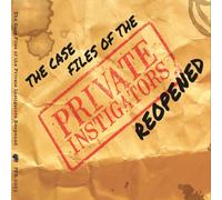 Private Instigators - Case Files of The Private Instigators Reopened