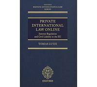 Private International Law Online: Internet Regulation and Civil Liability in the EU
