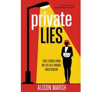 Private Lies: True stories from my life as a Private Investigator