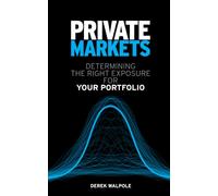 Private Markets: Determining the Right Exposure for Your Portfolio