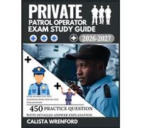Private Patrol Operator Exam Study Guide 2026-2027: Over 450 Practice Test Questions with Step-by-Step Explanations