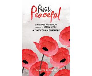 Private Peaceful - A Play For An Ensemble - Morpurgo Michael