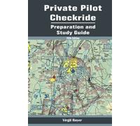 Private Pilot Checkride Preparation and Study Guide