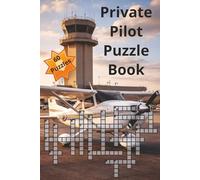 Private Pilot Puzzle Book: Crossword and Wordsearch puzzles with easy to read print about General Aviation, private pilots, Cessna and more | 6x9, 120 ... ... gift for pilots, relaxation, down time