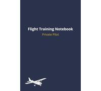 Private Pilot Student Notebook: Flight Training Notebook