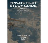 Private Pilot Study Guide: SR20 G7 - Student Edition