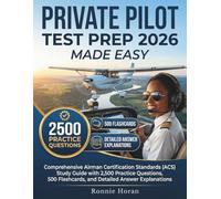Private Pilot Test Prep 2026 Made Easy: Comprehensive Airman Certification Standards (ACS) Study Guide with 2,500 Practice Questions, 500 Flashcards, and Detailed Answer Explanations