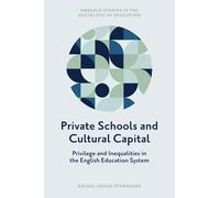 Private Schools and Cultural Capital: Privilege and Inequalities in the English Education System
