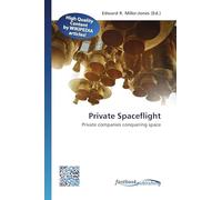 Private Spaceflight: Private companies conquering space