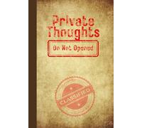 Private Thoughts, Do Not Open: Funny Secret Journal | 6x9" Lined Notebook | 120 Pages | Great Gift for Friends & Family