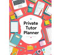 Private Tutor Planner: A 250-Page Professional Journal for Organizing Lessons, Students, and Payments