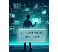 Private Tutor Planner: Perfect Journal for Tutors to Track Lessons, Students, Earnings & Progress