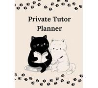 Private Tutor Planner - Track Sessions, Materials, and Payments | Private Tutor Organizer: Track Your Private Lessons, Student Progress, and Income - 200 Pages