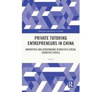 Private Tutoring Entrepreneurs in China: Narratives and Sensemaking in Multiple Social Cognitive Spaces