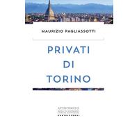 PRIVATI DI TORINO - Pagliassotti Maurizio - 2024 - Castelvecchi