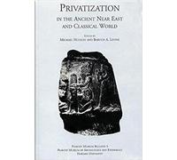 Privatization in the Ancient Near East and Classical World: A Colloquium Held at New York University, November 17-18, 1994