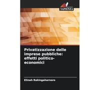 Privatizzazione delle imprese pubbliche: effetti politico-economici