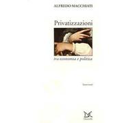 Privatizzazioni tra economia e politica