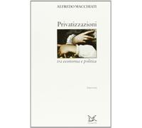 Privatizzazioni tra economia e politica